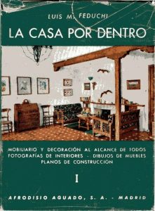 Lee más sobre el artículo LA CASA POR DENTRO, 2 vols. Luis M  Feduchi,.I:Madrid. Afrodisio Aguado. 1950/1.